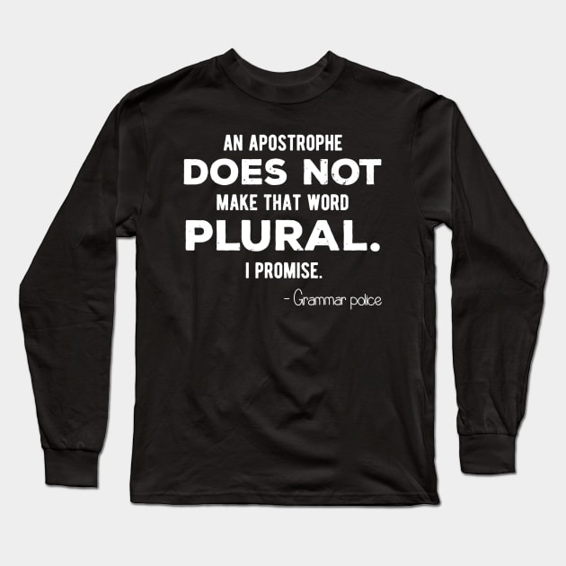 Funny Grammar Police Tshirt For English Teacher And Lingui Long Sleeve T-Shirt by nellieuyangela